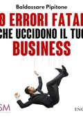 Baldassare Pipitone - 10 Errori fatali che uccidono il tuo business (2023) (mp3 - 128 kbps)