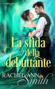 Rachel Ann Smith – Le signore del rischio Vol. 1. La sfida della debuttante (2023)