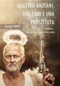 Giorgio Ponte - Quattro anziani, due cani e una prostituta - Atto Terzo: Delirio di una notte di fine estate (2022)