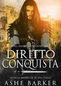 Ashe Barker - Amore. Onore. Conquista Vol. 1. Diritto di Conquista (2023)