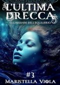 Maristella Viola - I Guardiani dell'Equilibrio. l'Ultima Drecca 3 (2023)