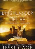 Jessi Gage - I desideri delle Highlands Vol. 4. La Highlander del re (2023)