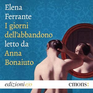 Elena Ferrante – I giorni dell’abbandono (2023) (mp3 – 128 kbps)