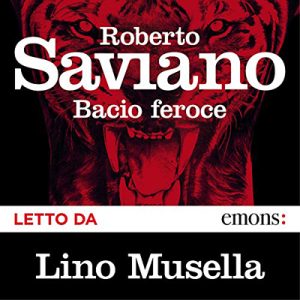 Roberto Saviano – Bacio feroce (2018) (mp3 – 128 kbps)