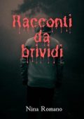 Nina Romano - Racconti da brividi Vol. 1 (2023)