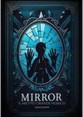 Alisia Lupiani - Cindy Series Vol. 1. Mirror, il mio più grande nemico (2023)