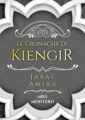 Abel Montero - Le Cronache di Kiengir. Jabal Amira (2023)