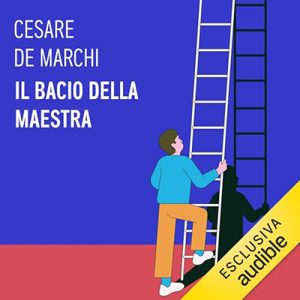 Cesare De Marchi – Il bacio della maestra (2023) (mp3 – 128 kbps)