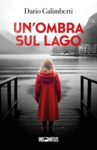 Dario Galimberti – Il delegato di polizia Ezechiele Beretta Vol. 2. Un’ombra sul lago (2023)