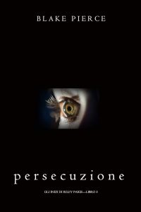 Blake Pierce – Persecuzione (2020)