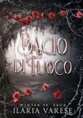 Ilaria Varese - Winter Fe' Saga, Vol. 2. Bacio di Fuoco (2023)