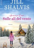 Jill Shalvis - Sunrise Cove Vol. 1. Sulle ali del vento (2022)