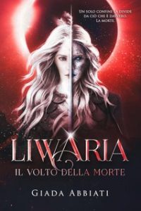 Giada Abbiati – Liwaria Vol. 1. Il volto della morte (2023)