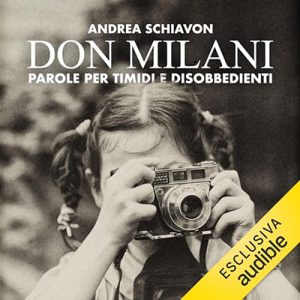 Andrea Schiavon – Don Milani꞉ Parole per timidi e disobbedienti (2023) (mp3 – 128 kbps)