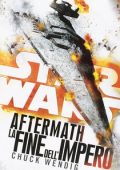 Chuck Wendig - Star wars Aftermath. La fine dell'Impero (2018)