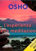 Osho - L'esperienza della meditazione꞉ Per una vita consapevole (2023) (mp3 - 128 kbps)
