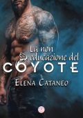 Elena Cataneo - La non educazione del coyote (2023)