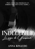 Anna Rinaudo - La saga di Glenswood Vol. 1. Indelebile (2023)