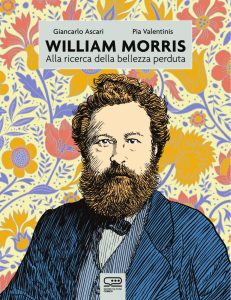 Giancarlo Ascari, Pia Valentinis – William Morris. Alla ricerca della bellezza perduta (2023)