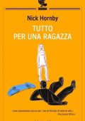 Nick Hornby - Tutto per una ragazza (2011)