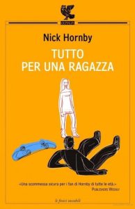 Nick Hornby – Tutto per una ragazza (2011)