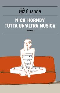 Nick Hornby – Tutta un’altra musica (2012)
