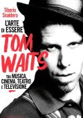 Tiberio Snaidero - L'arte di essere Tom Waits (2023)