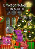 S.E. Smith - Draghetti di Valdier Vol. 3. Il magico Natale dei draghetti (2023)
