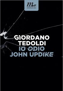 Giordano Tedoldi – Io odio John Updike (2016)