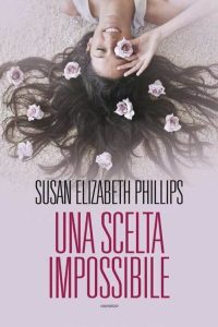Susan Elizabeth Phillips – Una scelta impossibile (2016)