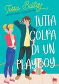 Tessa Bailey - Le sorelle Bellinger Vol. 2. Tutta colpa di un Playboy (2023)