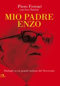 Leo Turrini, Piero Ferrari - Mio padre Enzo (2016)