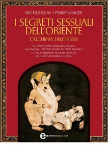 Nik Douglas, Penny Slinger – I segreti sessuali dell’Oriente (2013)