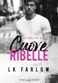 L.K. Farlow - The Rebel Love Vol. 1. Cuore ribelle (2023)