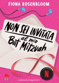 Fiona Rosenbloom - Non sei invitata al mio Bat Mitzvah (2023)
