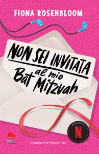 Fiona Rosenbloom – Non sei invitata al mio Bat Mitzvah (2023)