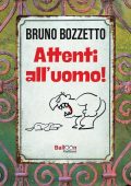 Bruno Bozzetto - Attenti all'uomo! (2023)