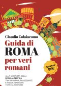 Claudio Colaiacomo - Guida di Roma per veri romani (2023)
