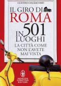 Claudio Colaiacomo - Il giro di Roma in 501 luoghi (2015)