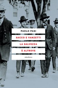 Paolo Pasi – Sacco e Vanzetti la salvezza è altrove (2023)