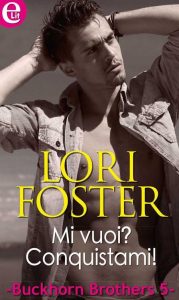 Lori Foster – Mi vuoi? Conquistami! (2014)