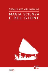 Bronislaw Malinowski – Magia, scienza e religione (2023)