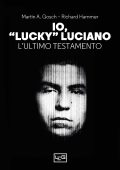 Martin A. Gosh, Richard Hammer - Io, "Lucky" Luciano. L'ultimo testamento (2023)