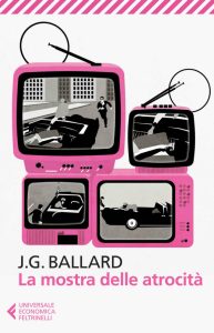 James G. Ballard – La mostra delle atrocità (2014)
