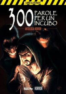 AA.VV. – 300 Parole per un incubo. Antologia horror (2023)