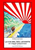 Mario Vattani - La via del Sol Levante (2019)