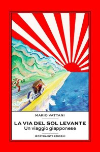 Mario Vattani – La via del Sol Levante (2019)