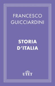 Francesco Guicciardini – Storia d’Italia (2013) UTET