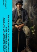 Cesare Lombroso - L'uomo delinquente in rapporto all'antropologia, alla giurisprudenza ed alla psichiatria (2023)