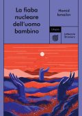 Hamid Ismailov - La fiaba nucleare dell'uomo bambino (2021)